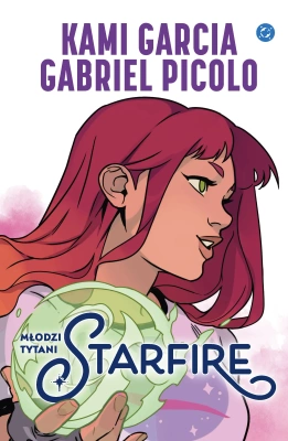 Młodzi Tytani. Starfire. DC Powieść graficzna 13+