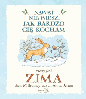 Nawet nie wiesz, jak bardzo cię kocham kiedy jest zima