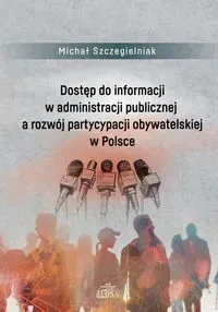 Dostęp do informacji w administracji publicznej a rozwój partycypacji obywatelskiej w Polsce