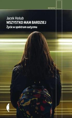 Wszystko mam bardziej. Życie w spektrum autyzmu wyd. 2