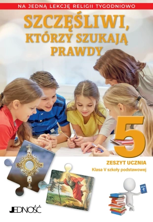 Religia Szczęśliwi którzy szukają prawdy zeszyt ucznia dla klasy 5 szkoły na 1 godzinę