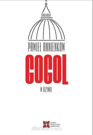 Gogol w Rzymie. Listy z zagranicy