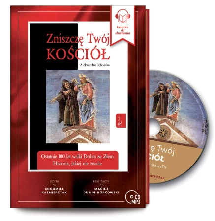 CD MP3 Zniszczę Twój kościół. Ostatnie 100 lat walki dobra ze złem, Historia jakiej nie znacie