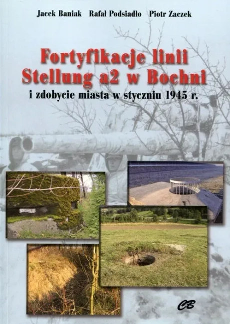 Fortyfikacje linii Stellung a2 w Bochni