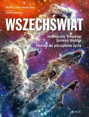 Wszechświat. Kosmiczny Teleskop Jamesa Webba Podróż do początków życia