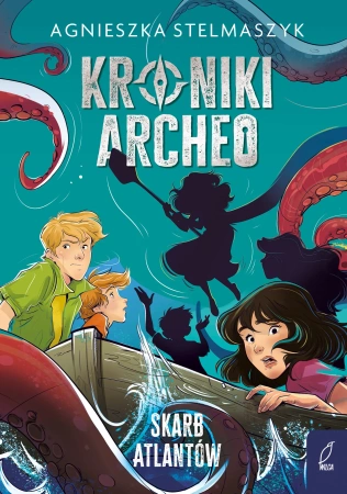 Skarb Atlantów. Kroniki Archeo. Tom 2 wyd. 2025