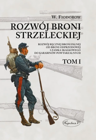 Rozwój broni strzeleckiej Tom I