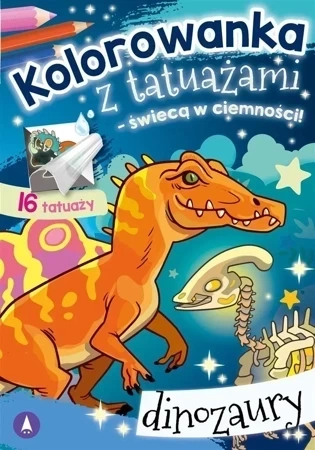 Dinozaury. Kolorowanka z tatuażami – świecą w ciemności!