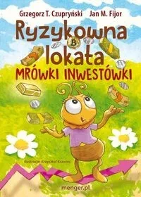 Ryzykowna lokata Mrówki Inwestówki