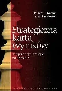 Strategiczna karta wyników. Jak przełożyć strategię na działanie