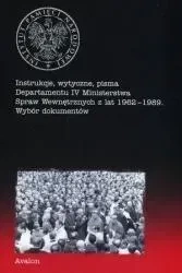 Instrukcje, wytyczne, pisma Departamentu IV Ministerstwa Spraw Wewnętrznych z lat 1962-1989 Wybór dokumentów (oprawa twarda)