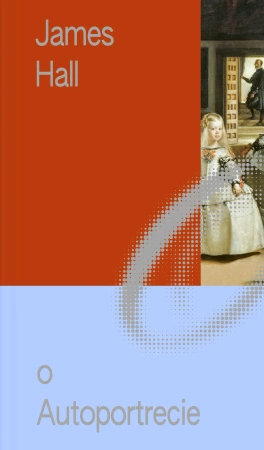 O Autoportrecie. Sztuka i życie. Miniatury o Sztuce. Tom 4