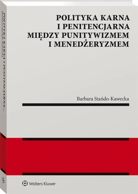 Polityka karna i penitencjarna między punitywizmem i menedżeryzmem