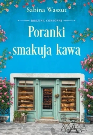 Poranki smakują kawą. Rodzina Consonni, t. 2