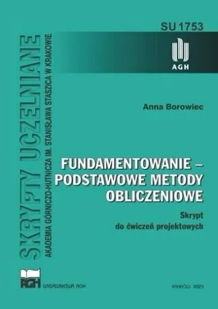 Fundamentowanie - podstawowe metody obliczeniowe. Skrypt do ćwiczeń projektowych