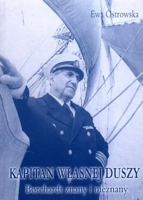 Kapitan własnej duszy Borchardt znany i nieznany