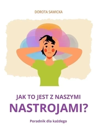 Jak to jest z naszymi nastrojami?