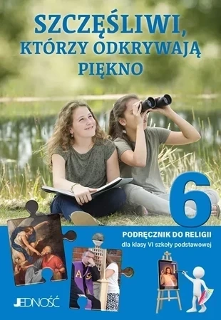 Religia Szczęśliwi, którzy odkrywają piękno podręcznik dla klasy 6 szkoły podstawowej