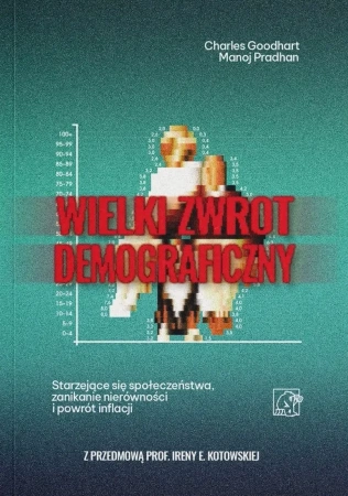 Wielki Zwrot Demograficzny. Starzejące się społeczeństwa, zanikanie nierówności i powrót inflacji