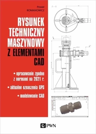 Rysunek techniczny maszynowy z elementami CAD (wyd. 2021)