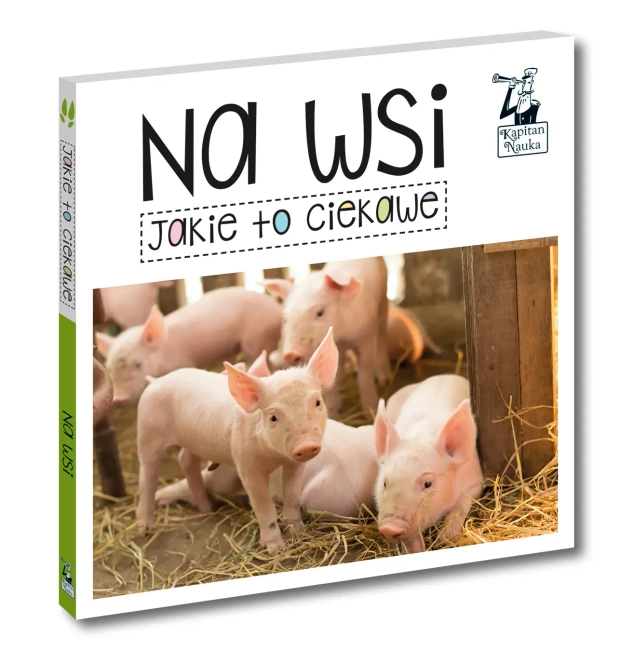Na wsi. Jakie to ciekawe. Kapitan Nauka