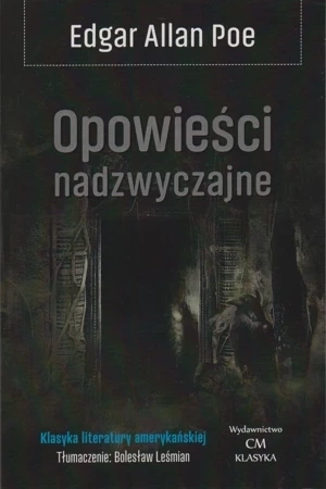 Klasyka literatury amerykańskiej Tom 1. Opowieści nadzwyczajne