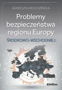 Problemy bezpieczeństwa regionu Europy Środkowo-Wschodniej