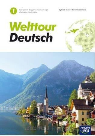 Nowe Język niemiecki Welttour Deutsch 1 podręcznik liceum i technikum