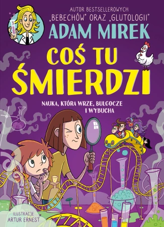 Coś tu śmierdzi. Nauka, która wrze, bulgocze i wybucha