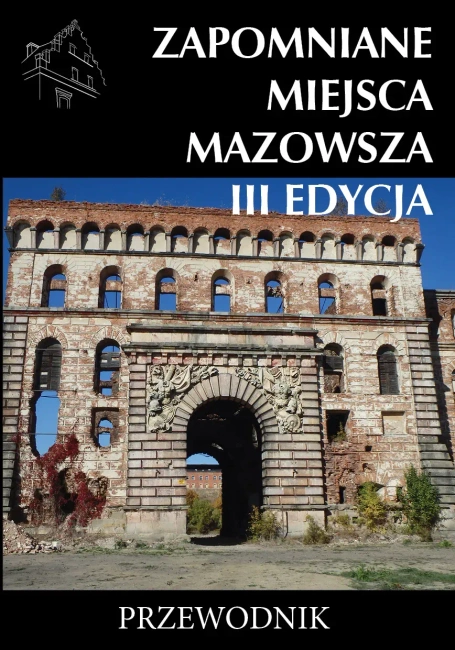 Zapomniane miejsca Mazowsza wyd. 3