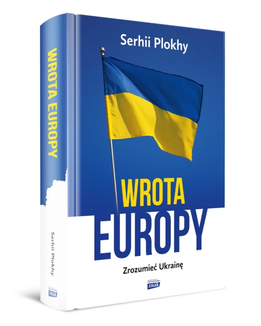 Wrota Europy. Zrozumieć Ukrainę (wyd. 2022)