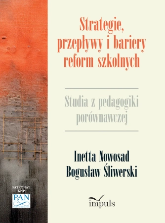 Strategie przepływy i bariery reform szkolnych Studium z pedagogiki porównawczej