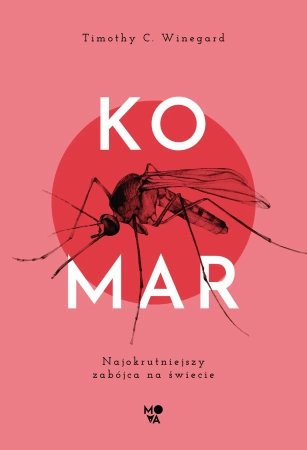 Komar. Najokrutniejszy zabójca na świecie