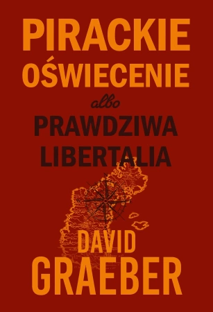 Pirackie Oświecenie albo prawdziwa Libertalia