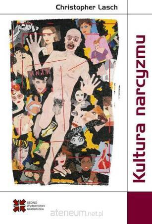 Kultura narcyzmu. Amerykańskie życie w czasach mal