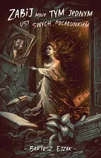 Zabij mnie tym jednym ust swych pocałunkiem