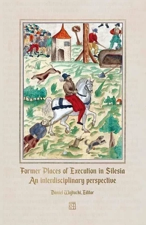 Former Places of Execution in Silesia. An interdisciplinary perspective