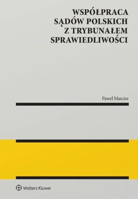 Współpraca sądów polskich z Trybunałem Sprawiedliwości