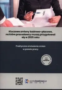 Kluczowe zmiany kadrowo-płacowe, na które pracodawcy muszą przygotować się w 2025 roku