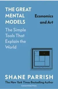 The Great Mental Models Economics and Art.