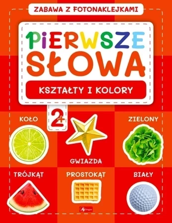 Kształty i kolory. Pierwsze słowa. Zabawa z fotonaklejkami