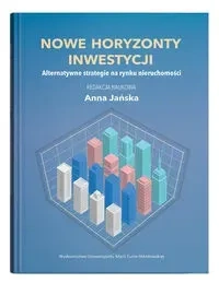 Nowe horyzonty inwestycji. Alternatywne strategie na rynku nieruchomości