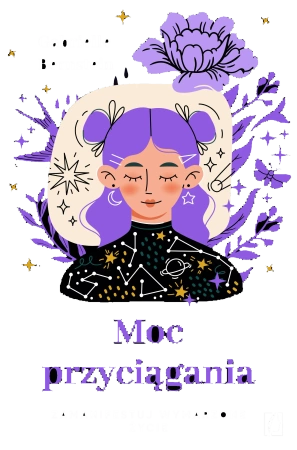 Moc przyciągania. Zamanifestuj wymarzone życie wyd. 2025