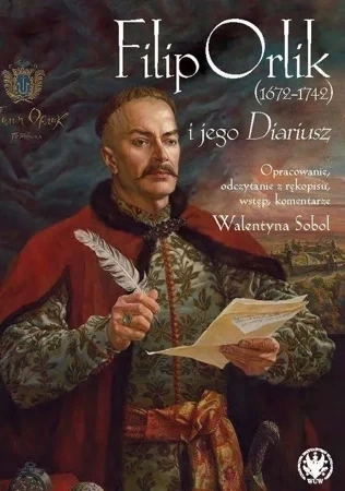 Filip Orlik (1672-1742) i jego "Diariusz" wyd. 2