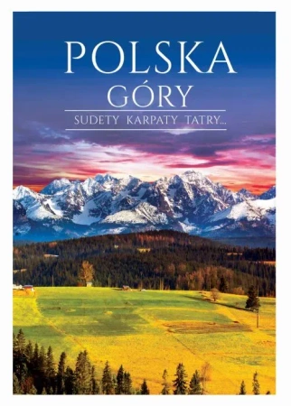 Polska Góry. Sudety, Karpaty, Tatry