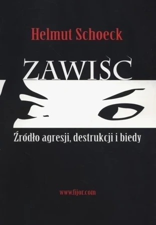 Zawiść. Źródło agresji, destrukcji i biedy