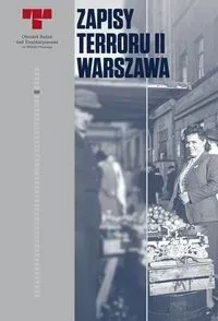 Zapisy Terroru T.2 Warszawa. Zbrodnie niemieckie..
