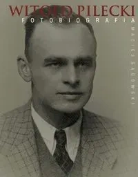 Witold Pilecki. Fotobiografia