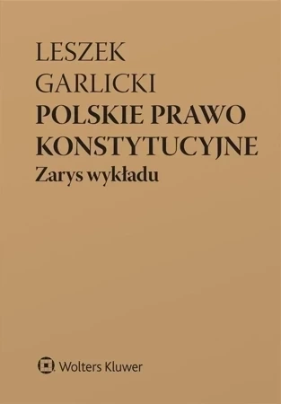 Polskie prawo konstytucyjne. Zarys wykładu [PRZEDSPRZEDAŻ]
