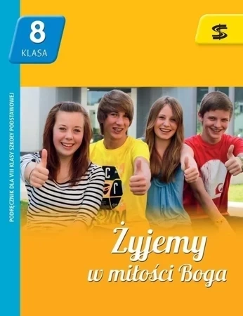 Religia Żyjemy w miłości Boga podręcznik dla klasy 8 szkoły podstawowej